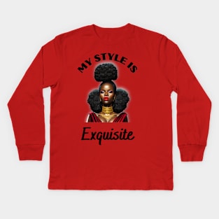 My Style Is Exquisite Kids Long Sleeve T-Shirt